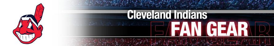 Cleveland Indians Apparel and Team Fan Gear